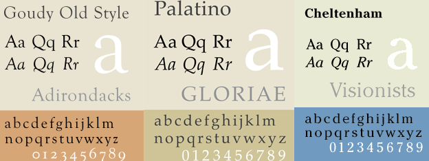 OldStyle(actually) Goudy Old Style, Palantino, and Cheltenham typefaces