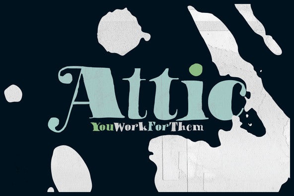 Attic by You Work For Them