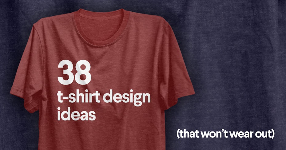 Welp 50 T-shirt Design Ideas That Won't Wear Out LG-47