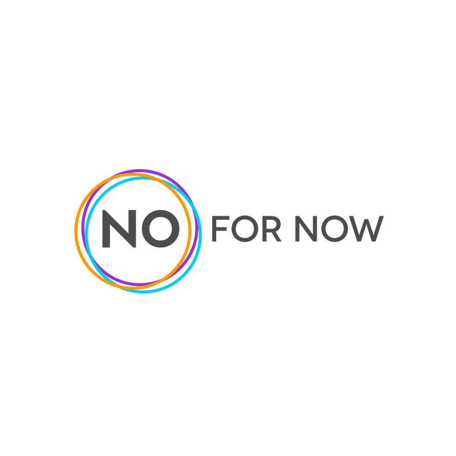 No for now logo