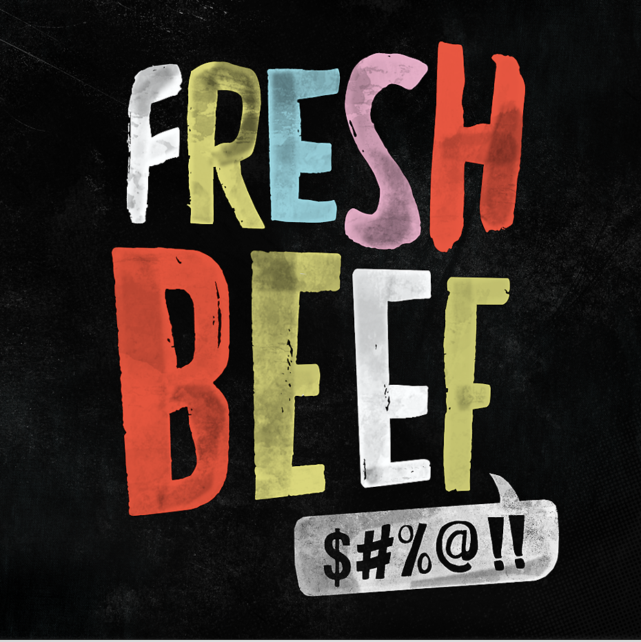 multicolored letters spelling out “fresh beef $#%@!!”