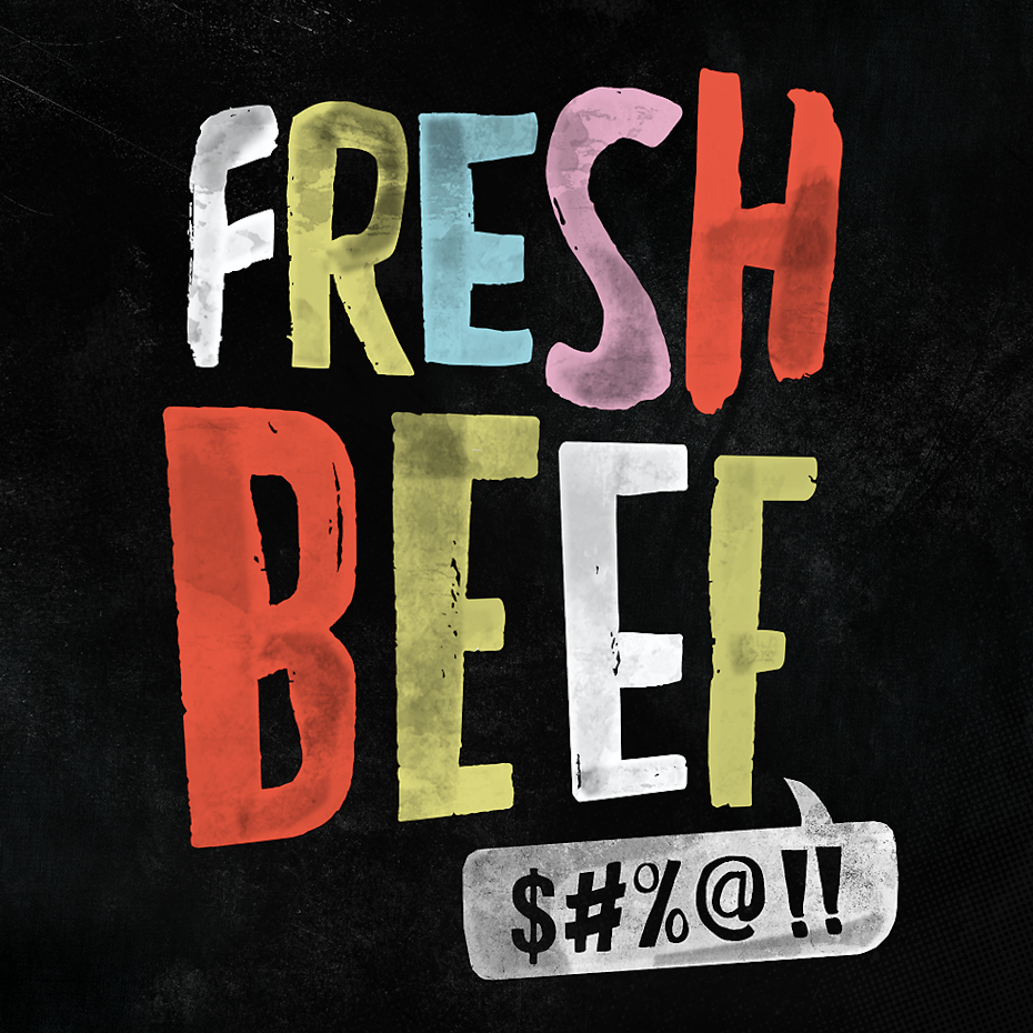 multicolored letters spelling out “fresh beef $#%@!!”
