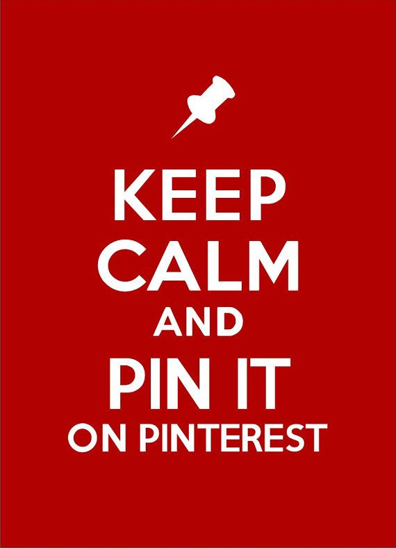 Keep calm and Pin it! Image via Pinterest