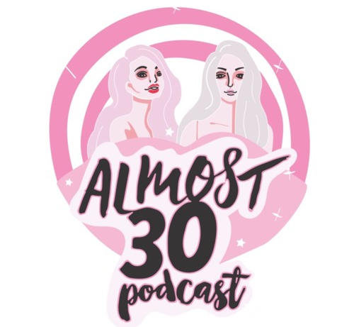 Almost 30 Podcast