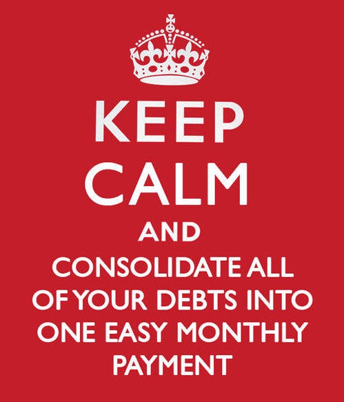 Keep calm and consolidate your debts into one easy monthly payment