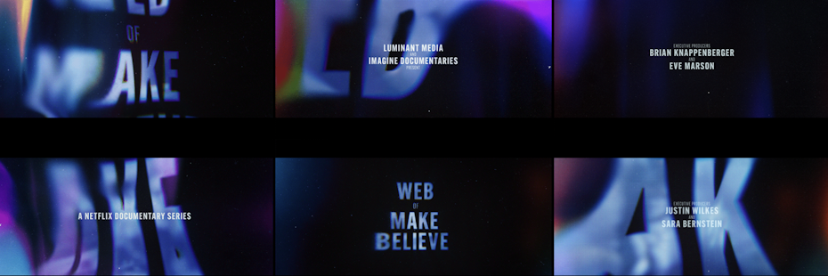 Títulos de apertura para "Web of Make Believe" de Netflix que usa letras distorsionadas