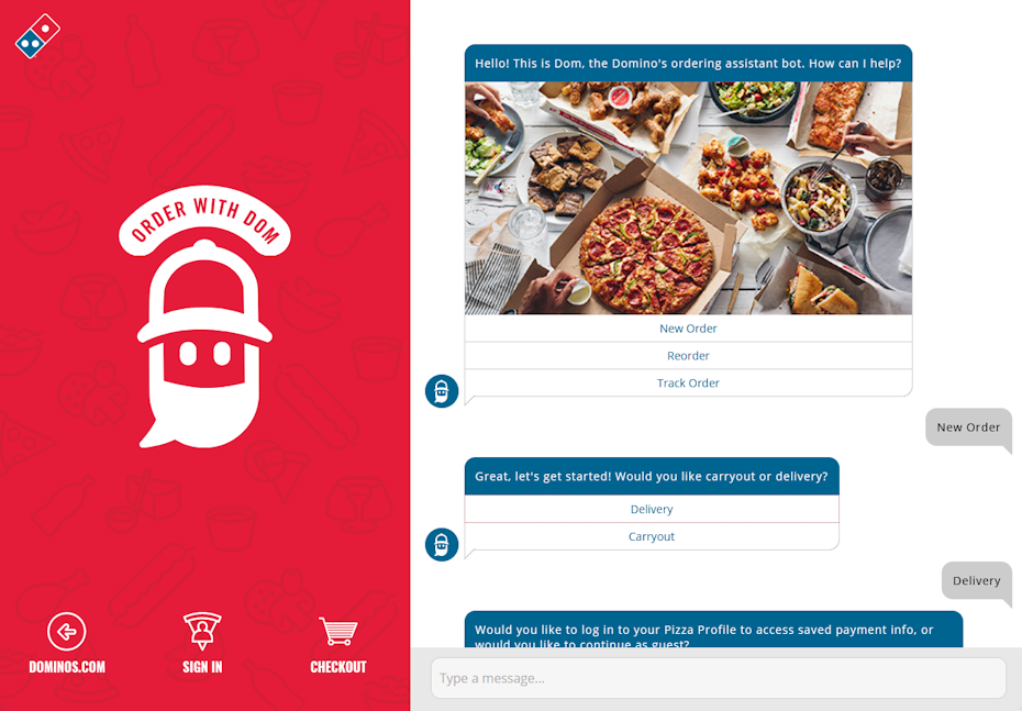 Domino’s Pizza lets hungry users order pizza through a chatbot.